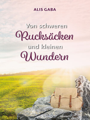 cover image of Von schweren Rucksäcken und kleinen Wundern